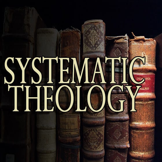 SYSTEMATIC THEOLOGY