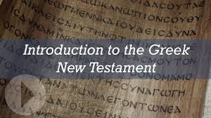 INTRODUCTION NEW TESTAMENT GREEK